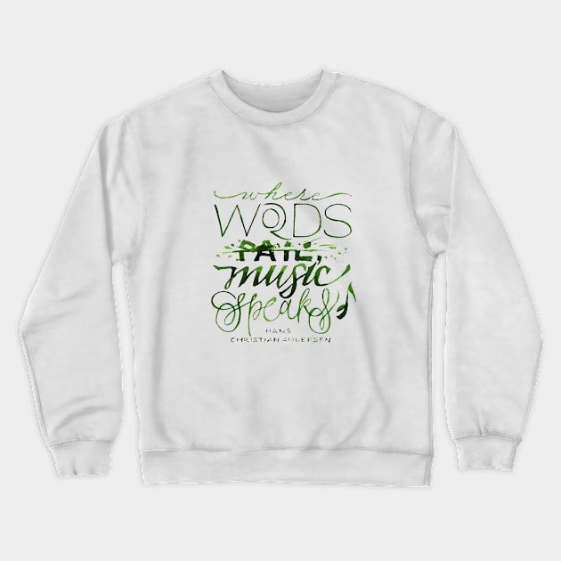 Music never Fails Crewneck Sweatshirt by cosmas269